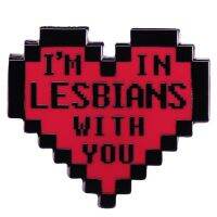 C4474 I’m in lesbians with you Rainbow Lgbt Enamel Pins Heart Brooch Metal Badge Badge Clothing Schoolbag Accessories Gifts Fashion Brooches Pins