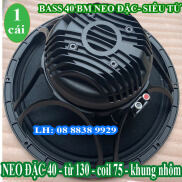 CỦ BASS 40 BM NEO ĐẶC SIÊU TỪ CAO CẤP - NHẬP KHẨU - GIÁ 1 LOA