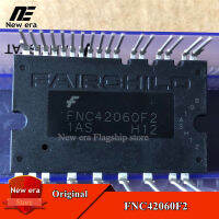 20A FNC42060F2 1ชิ้นต้นฉบับ/600V โมดูล IPM อัจฉริยะสามเฟสใหม่ของแท้