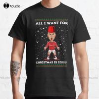 Cristiano All I Want For Christmas Is Siuuu  Siuuu Funny Christmas Sweater Classic T-Shirt T Shirts For Men Xs-Custom Gift 4XL 5XL 6XL