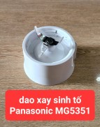 Phụ kiện Dao sinh tố chưa kèm ron panasonic sử dụng cho các model MX-MG5351