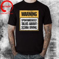 Warning Spotaneously Talks About Scuba Diving T Shirt Men Funny Printed Diver T-Shirts Cotton Mens Snorkeling Scuba Dive Tshirt