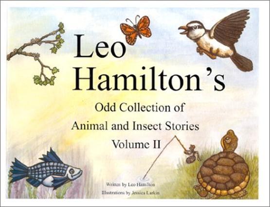 Leo Hamiltons Odd Collection of Animal and Insect Stories Volume II