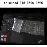 Newprodectscoming Laptop Keyboard Covers E590 for lenovo ThinkPad P15S E15 E595 E580 T590 L590 15.6 inch 2019 clear silicone skin Transparent TPU