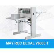 HCMMÁY RỌC DECAL V600LH