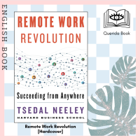 [Querida] หนังสือภาษาอังกฤษ Remote Work Revolution : Succeeding from Anywhere [Hardcover] by Tsedal Neeley