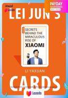 หนังสือใหม่พร้อมส่ง Lei Juns Cards : Secrets Behind the Miraculous Rise of Xiaomi [Paperback]