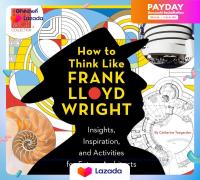 ใหม่ หนังสืออังกฤษพร้อมส่ง How to Think Like Frank Lloyd Wright : Creative Activities to Inspire Young Architects [Paperback]