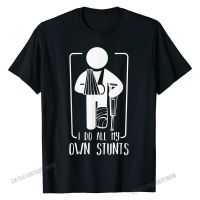 I Do My Own Stunts Get Well Gifts Funny Injury Broken Leg T-Shirt Tees New Arrival Hip Hop Cotton Mens T Shirts Hip Hop