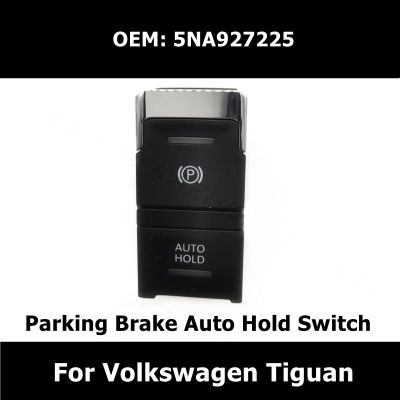 5NA927225 Car Essories Parking Brake Auto Hold Switch Button For Volkswagen Tiguan Hand Brake Switch