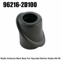 เสาอากาศวิทยุเสาฐานเสาอากาศซีลยาง96216-2D100เหมาะสำหรับ Hyundai Elantra Sedan 2000-2006อุปกรณ์เสริมเสาอากาศรถยนต์