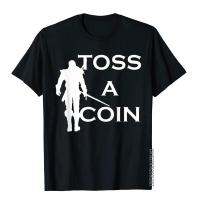 Funny Men Toss A Coin To Your T-Shirt Funny Simple Style Tops &amp; Tees Cotton Top T-Shirts For Men Gothic S-4XL-5XL-6XL