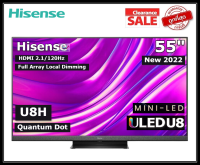 Hisense 55 นิ้ว 55U8H ULED 4K Mini LED SMART TV Quantum Dot 120Hz ปี 2022 สินค้า Clearance