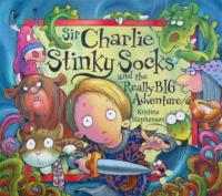 Sir Charlie stingy socks and the really big adventure by Kristina Stephenson paperback Egmont