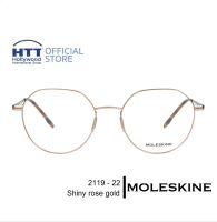 กรอบแว่นตา MOLESKINE MO 2119-22 โมลสกีน สี Shiny rose gold แว่นตา เบา บาง ทนทาน ไม่ก่อให้เกิดอาการแพ้