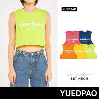 YUEDPAO NEON | Let’s Party เสื้อครอป  ยับยาก ไม่ต้องรีด ยืดแต่ไม่ย้วย Crop Top เสื้อยืดSleeveless CropNeonSet