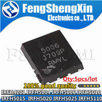5Pcs IRFH5004 IRFH5110 IRFH5006 IRFH5010 IRFH5015 IRFH4201 4201 5004 5006 5010 5015 5020 5025 QFN ชิป
