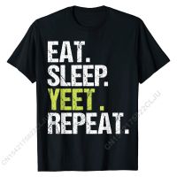 Eat Sleep Yeet Repeat Shirt Dance Dancer Birthday Gift T-Shirt T Shirts Men Tops Shirts On Sale Cotton 3D Printed Street Boy