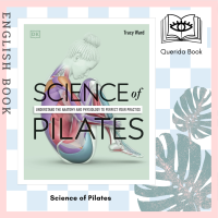 [Querida] หนังสือภาษาอังกฤษ  Science of Pilates : Understand the Anatomy and Physiology to Perfect Your Practice by Tracy Ward พิลาทีส