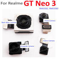 Original Small Facing Selfie Front Cam หลักด้านหลัง Ultrawide Macro Back กล้องสำหรับ Realme GT Neo 3 RMX3561 RMX3560 Flex Cable