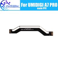 UMIDIGI A7 PRO Main Board FPC 100% Original Main Ribbon flex cable FPC Accessories เปลี่ยนชิ้นส่วนสําหรับโทรศัพท์ UMIDIGI A7 PRO