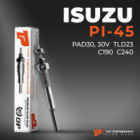 หัวเผา PI-45 - ISUZU KBD ELF 150 250 KAD TLD / C190 C240 / (9V) 12V - TOP PERFORMANCE JAPAN - อีซูซุ เอลฟ์ รถบรรทุก สิบล้อ หกล้อ รถบัส รถโดยสาร HKT 5-81410040-0