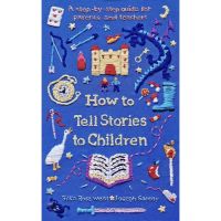 Wherever you are. ! หนังสือภาษาอังกฤษ How to Tell Stories to Children: A step-by-step guide for parents and teachers
