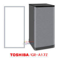 ขอบยางตู้เย็น Toshiba รุ่น GR-A17Z ของแท้ (ขอบยางแบบขันน็อตยึด)