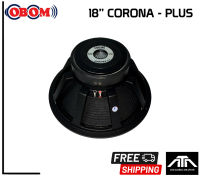 ( แพ็ค 1 ชิ้น ) ดอกลำโพง 18 นิ้ว OBOM 18" CORONA-PLUS 1500 W 8 Ohm ดอกลำโพง 18 นิ้ว โอบอ้อม 18 นิ้ว โคโรนา พลัส 1500 วัตต์ 8 โอห์ม