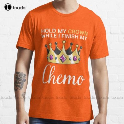 Hold My Crown While I Finish My Chemo Trending T Shirt Fashion Creative Leisure Funny T Shirts&nbsp;Fashion Tshirt Summer&nbsp; XS-6XL