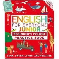 Find new inspiration ! หนังสือ ENGLISH FOR EVERYONE JUNIOR BEGINNERS PRACTICE BOOK DORLING KINDERSLEY