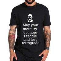 May Your Mercury Be More Freddie And Less Retrograde Tshirt 2022 Astrology Essential Mens Tee Cotton