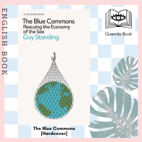 [Querida] หนังสือ The Blue Commons : Rescuing the Economy of the Sea (Pelican Books) [Hardcover] by Guy Standing
