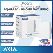 Công tắc Aqara H1 EU bản Quốc Tế có dây N và không dây N