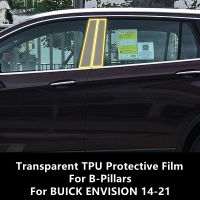 สำหรับ BUICK ENVISION 14-21 B-Pillars โปร่งใส TPU ป้องกันฟิล์ม Anti-Scratch Repair ฟิล์มอุปกรณ์เสริม Refit