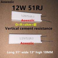 (Allen Materials) 2Pcs RX27-5 12W 51 Ohm แนวตั้งซีเมนต์ความต้านทาน51R 51RJ 12W51RJ 12W51R 51Ω เซรามิคความต้านทานความแม่นยำ5ความต้านทาน