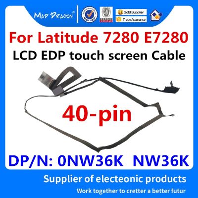 brand new NEW original laptop LCD LED LVDS Screen Video Cable For Dell Latitude 7280 LCD EDP touch screen Cable NW36K 0NW36K DC02C00E200