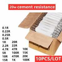 10PCS/LOT 20W cement resistance 0.1R 0.22R 0.25R 0.5R 1R 47R 5R 470R 10R 15R 20R 22R 100R 1K 10K 15K 100K 5 ceramic resistor