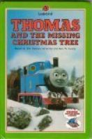 Thomas and the missing Christmas tree by Rev. W. Awdry hardcover ladybird books Thomas and the missing Christmas tree Thomas