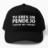 Tu Eres Un Pendejo Sarcastic Spanish S Baseball Cap Hat Women Hip Hop Sun Mens Snapback Black Czapka Fish Bonnet Boys Printed