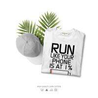 Snow&amp;Sun เสื้อยืด Run like your phone is at 1% มี 4 สีให้เลือก เสื้อยืดพิมพ์ลาย เสื้อยืดผู้หญิง เสื้อยืดผู้ชายใส่สบาย เสื้อยืดคอกลม เสื้อราคาถูก