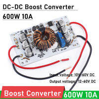 600W 10A DC-DC Boost Converter CC CV 10-60V 12V 24V 36V 48V ถึง12V-60V 15V 19V ชาร์จโมดูล