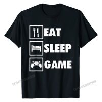 Eat Sleep Game Funny Gamer T-Shirt For Video Game Players Europe Cotton MenS Tops Shirt Print Top T-Shirts