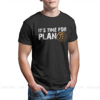 ItS Time For Plan Special Tshirt Bitcoin Cryptocurrency Miners Meme Top Quality New Design Graphic T Shirt Stuff