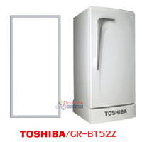 ขอบยางตู้เย็น Toshiba รุ่น GR-B152Z ของแท้ (ขอบยางแบบศรกดตามร่อง)