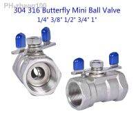 2 Way 304 316 Stainless Steel Butterfly Mini Ball Valve 1/4 3/8 1/2 3/4 1 Internal Thread