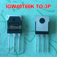 2ชิ้น TO-3P IGW40T60K 40T60K IGW 40A TO3P 40T60/600V IGBT IC ทรานซิสเตอร์ใหม่แบบดั้งเดิม