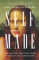 หนังสืออังกฤษใหม่ Self-Made : Creating Our Identities from Da Vinci to the Kardashians [Hardcover]