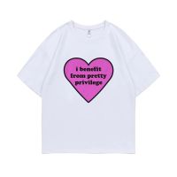 Funny I Benefit From Pretty Privilege Meme Print Tshirt Men Women Fashion Fan Gift T-shirt Short Sleeve Man Harajuku Cotton Tees 4XL 5XL 6XL