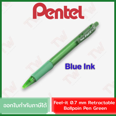 Pentel Feel-it 0.7 mm Retractable Ballpoint Blue Ink Pen Green ปากกาลูกลื่น ด้ามเขียวหมึกสีน้ำเงิน 0.7มม. ของแท้